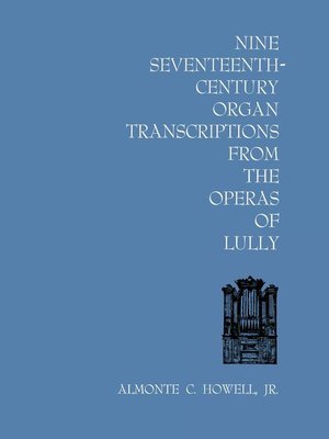 cover image of Nine Seventeenth-Century Organ Transcriptions from the Operas of Lully